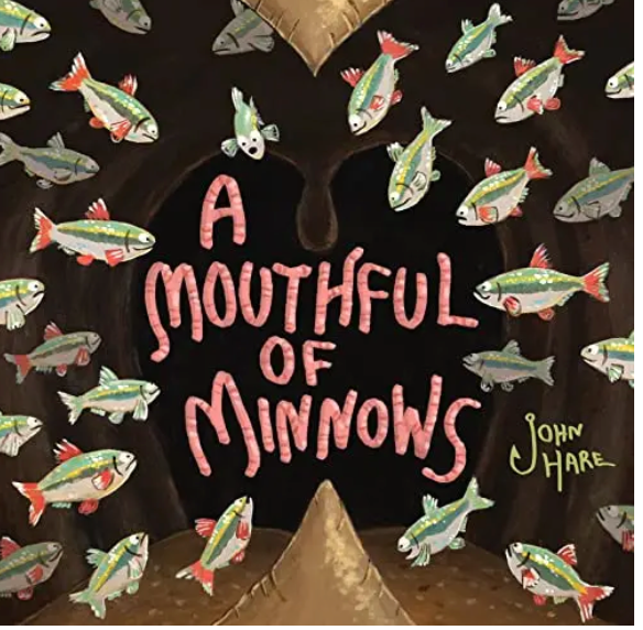 A Mouthful of Minnows