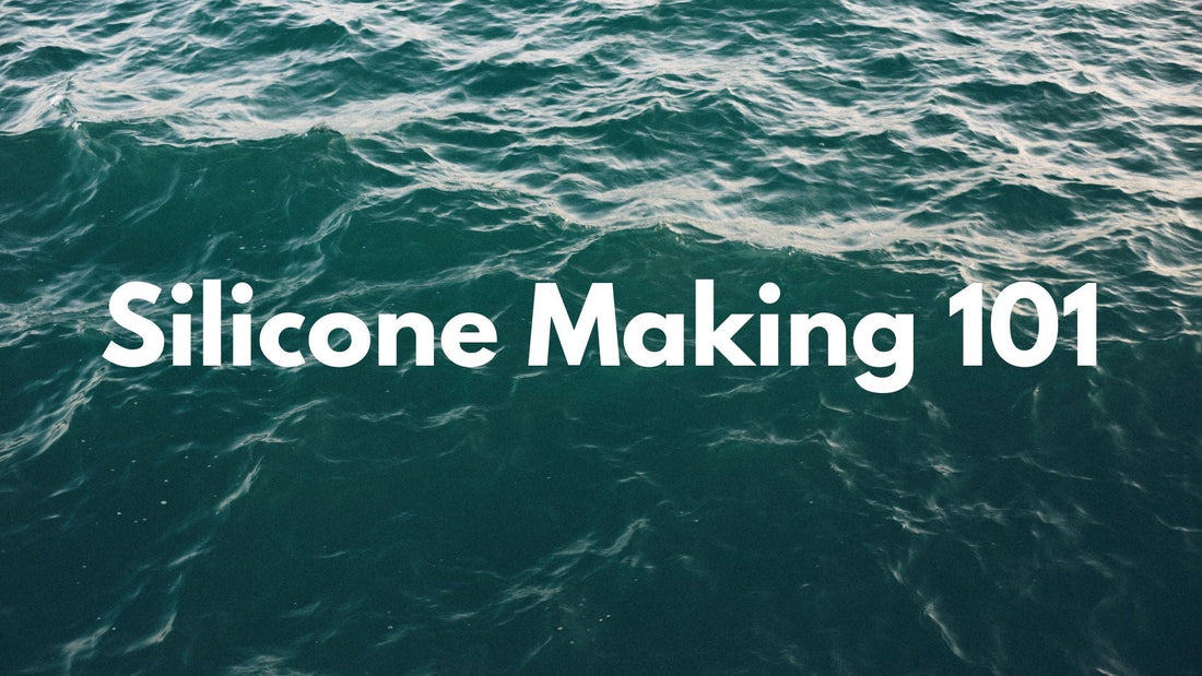 Silicone Making 101