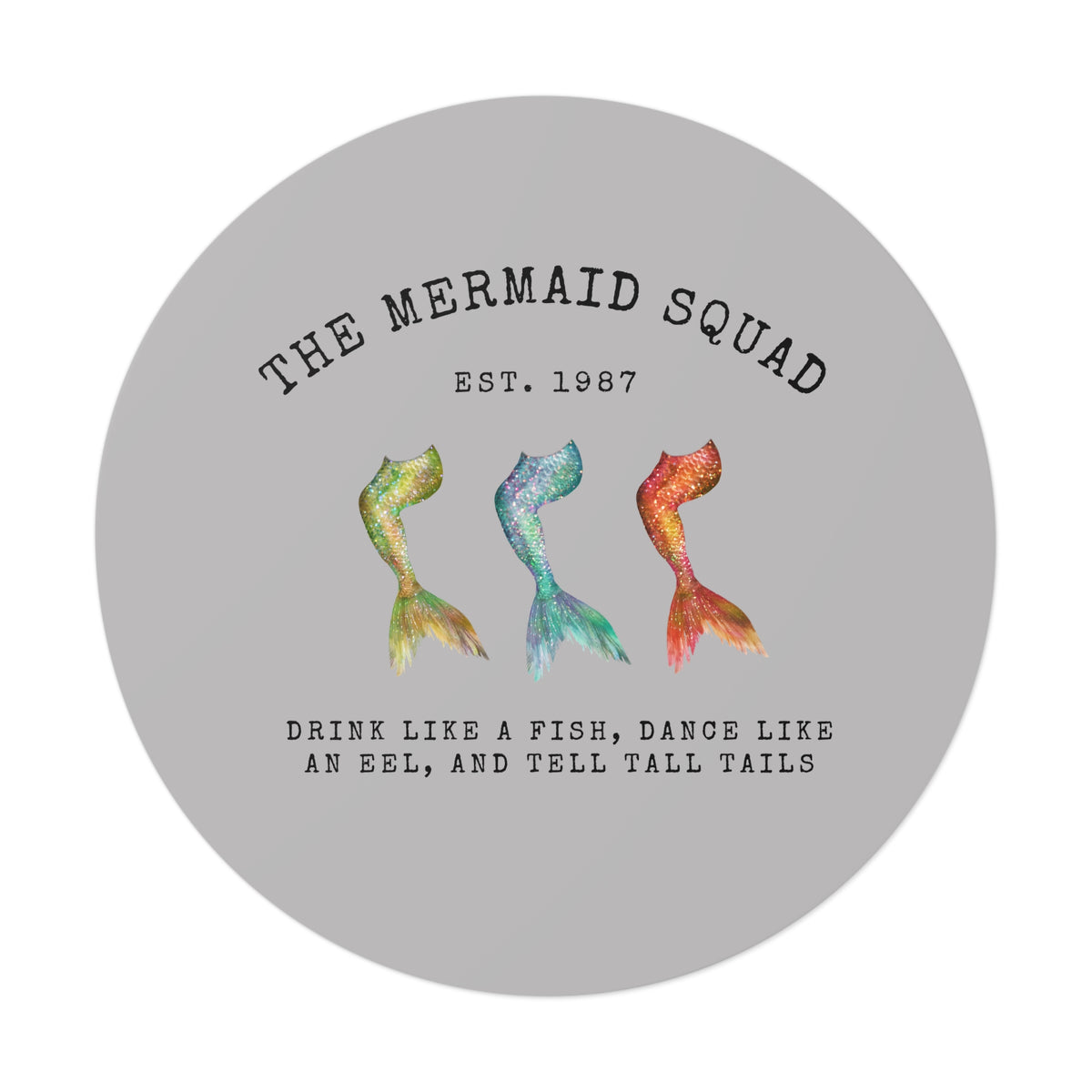 The Mermaid Squad round vinyl sticker in grey, front view