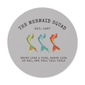 The Mermaid Squad round vinyl sticker in grey, front view