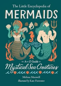 The Little Encyclopedia of Mermaids: An A-to-Z Guide to Mystical Sea Creatures - Lemonade Mermaid