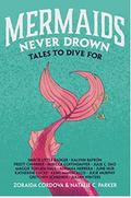 Mermaids Never Drown: Tales to Dive For (Untold Legends, Bk. 2) - Lemonade Mermaid